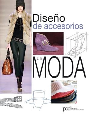 DISEÑO DE ACCESORIOS DE MODA | 9788434237032 | EQUIPO PARRAMON/LE MOTT PROJECT, S.L. | Llibreria L'Altell - Llibreria Online de Banyoles | Comprar llibres en català i castellà online - Llibreria de Girona