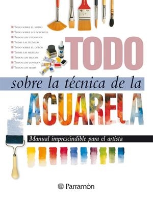 TODO SOBRE LA TECNICA DE LA ACUARELA | 9788434220379 | MANRIQUE, ANA | Llibreria Online de Banyoles | Comprar llibres en català i castellà online