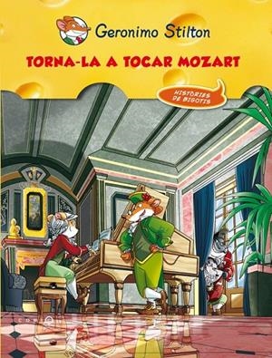 TORNA-LA A TOCAR, MOZART! | 9788499327648 | GERONIMO STILTON | Llibreria L'Altell - Llibreria Online de Banyoles | Comprar llibres en català i castellà online - Llibreria de Girona