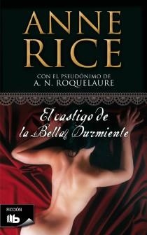 CASTIGO DE LA BELLA DURMIENTE, EL | 9788498726169 | RICE, ANNE (PSEUDONIM A.N. ROQUELAURE) | Llibreria Online de Banyoles | Comprar llibres en català i castellà online