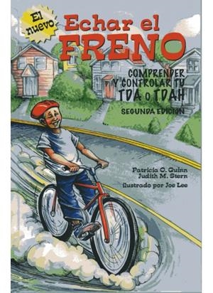 ECHAR EL FRENO. COMPRENDER Y CONTROLAR TU TDA O TDAH | 9788497991148 | QUINN, PATRICIA O / STERN, JUDITH M | Llibreria L'Altell - Llibreria Online de Banyoles | Comprar llibres en català i castellà online - Llibreria de Girona