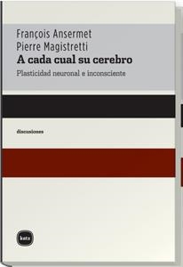 A CADA CUAL SU CEREBRO | 9788493518707 | ANSERMET, FRANÇOIS/MAGISTRETTI, PIERRE | Llibreria L'Altell - Llibreria Online de Banyoles | Comprar llibres en català i castellà online - Llibreria de Girona