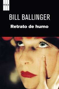 RETRATO DE HUMO | 9788490062012 | BALLINGER BILL | Llibreria L'Altell - Llibreria Online de Banyoles | Comprar llibres en català i castellà online - Llibreria de Girona