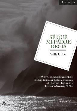 SÉ QUE MI PADRE DECÍA | 9788415070184 | URIBE, WILLY | Llibreria L'Altell - Llibreria Online de Banyoles | Comprar llibres en català i castellà online - Llibreria de Girona