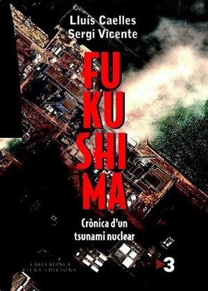 FUKUSHIMA | 9788483306857 | VICENTE MARTÍNEZ, SERGI/CAELLES GARRETA, LLUÍS | Llibreria Online de Banyoles | Comprar llibres en català i castellà online