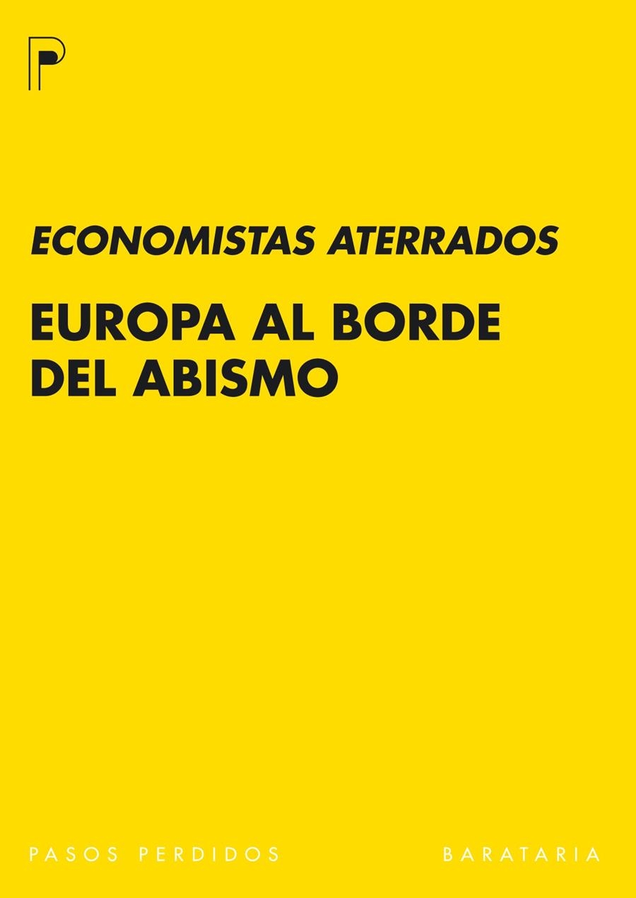 EUROPA AL BORDE DEL ABISMO | 9788492979240 | STERDYNIAK, HENRI/CORIAT, BENJAMIN/COUTROT, THOMAS/PLIHON, DOMINIQUE/LANTENOIS, CHRISTOPHER/REY, NAT | Llibreria L'Altell - Llibreria Online de Banyoles | Comprar llibres en català i castellà online - Llibreria de Girona