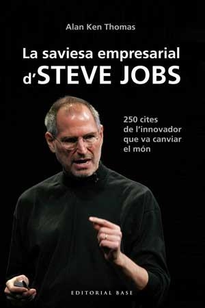 SAVIESA EMPRESARIAL D'STEVE JOBS, LA | 9788415267539 | KEN THOMAS, ALAN | Llibreria Online de Banyoles | Comprar llibres en català i castellà online