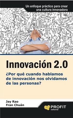 INNOVACIÓN 2.0 | 9788415330691 | RAO, JAY/CHUÁN, FRAN | Llibreria L'Altell - Llibreria Online de Banyoles | Comprar llibres en català i castellà online - Llibreria de Girona