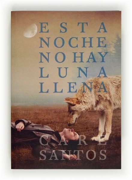 ESTA NOCHE NO HAY LUNA LLENA | 9788467554304 | SANTOS, CARE | Llibreria Online de Banyoles | Comprar llibres en català i castellà online