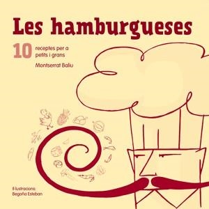 HAMBURGUESES: 10 RECEPTES PER A PETITS I GRANS, LES | 9788492607648 | BALIU, MONTSERRAT | Llibreria L'Altell - Llibreria Online de Banyoles | Comprar llibres en català i castellà online - Llibreria de Girona