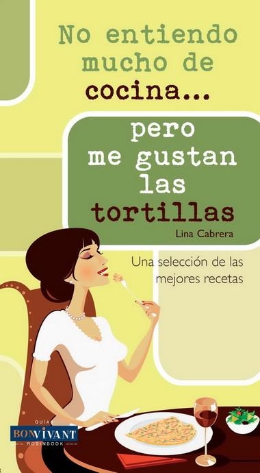 NO ENTIENDO MUCHO DE COCINA... PERO ME GUSTAN LAS TORTILLAS | 9788496054523 | CABRERA, LINA | Llibreria L'Altell - Llibreria Online de Banyoles | Comprar llibres en català i castellà online - Llibreria de Girona