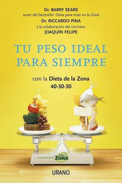 TU PESO IDEAL PARA SIEMPRE | 9788479538064 | SEARS, BARRY / PINA, RICCARDO / FELIPE, JOAQUÍN | Llibreria L'Altell - Llibreria Online de Banyoles | Comprar llibres en català i castellà online - Llibreria de Girona