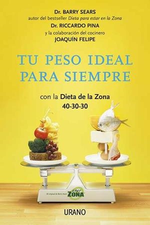 TU PESO IDEAL PARA SIEMPRE | 9788479538064 | SEARS, BARRY / PINA, RICCARDO / FELIPE, JOAQUÍN | Llibreria L'Altell - Llibreria Online de Banyoles | Comprar llibres en català i castellà online - Llibreria de Girona