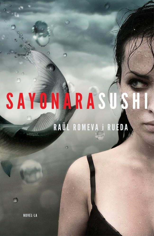 SAYONARA SUSHI | 9788401388002 | ROMEVA Y RUEDA,RAUL | Llibreria Online de Banyoles | Comprar llibres en català i castellà online