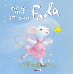 VULL SER UNA FADA | 9788467715736 | HUBERY, JULIA | Llibreria L'Altell - Llibreria Online de Banyoles | Comprar llibres en català i castellà online - Llibreria de Girona