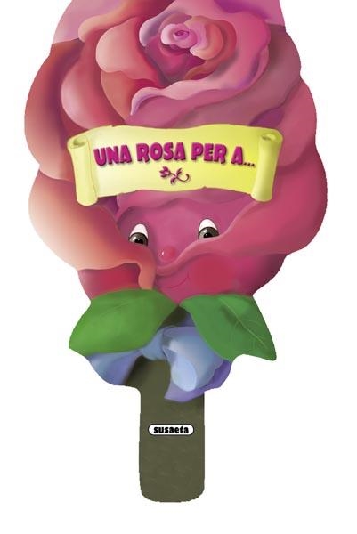 UNA ROSA PER A TU | 9788467704600 | SUSAETA, EQUIPO | Llibreria Online de Banyoles | Comprar llibres en català i castellà online