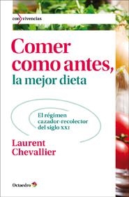 COMER COMO ANTES, LA MEJOR DIETA | 9788499212494 | CHEVALLIER, LAURENT | Llibreria L'Altell - Llibreria Online de Banyoles | Comprar llibres en català i castellà online - Llibreria de Girona