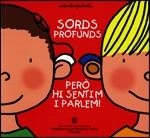 SORDS PROFUNDS, PERÒ HI SENTIM I PARLEM! | 9788439387824 | CAPDEVILA, MARTA | Llibreria L'Altell - Llibreria Online de Banyoles | Comprar llibres en català i castellà online - Llibreria de Girona