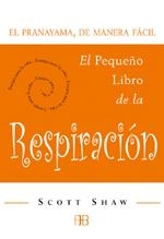 PEQUEÑO LIBRO DE LA RESPIRACIÓN, EL | 9788496111127 | SHAW, SCOTT | Llibreria L'Altell - Llibreria Online de Banyoles | Comprar llibres en català i castellà online - Llibreria de Girona