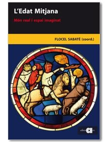 EDAT MITJANA. MÓN REAL I ESPAI IMAGINAT , L' | 9788492542598 | SABATÉ, FLOCEL | Llibreria L'Altell - Llibreria Online de Banyoles | Comprar llibres en català i castellà online - Llibreria de Girona