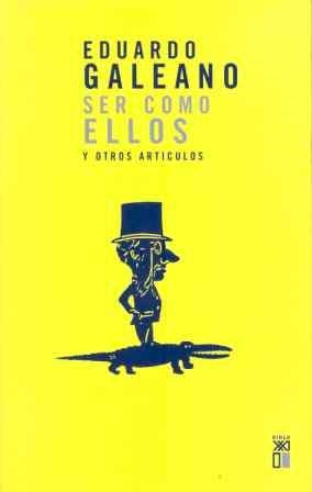 SER COMO ELLOS Y OTROS ARTÍCULOS | 9788432307614 | GALEANO, EDUARDO H. | Llibreria L'Altell - Llibreria Online de Banyoles | Comprar llibres en català i castellà online - Llibreria de Girona