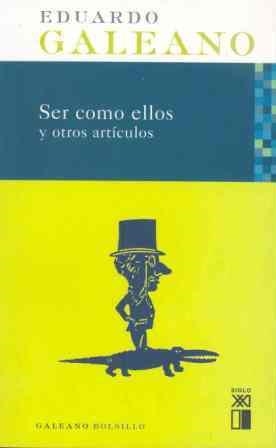 SER COMO ELLOS Y OTROS ARTÍCULOS | 9788432312236 | GALEANO, EDUARDO H. | Llibreria L'Altell - Llibreria Online de Banyoles | Comprar llibres en català i castellà online - Llibreria de Girona