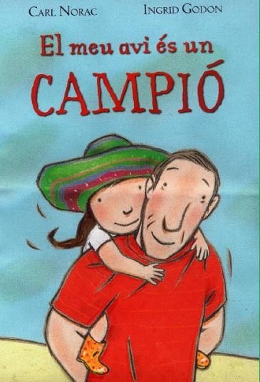 MEU AVI ÉS UN CAMPIÓ, EL | 9788495987419 | GODON, INGRID/NORAC, CARL | Llibreria L'Altell - Llibreria Online de Banyoles | Comprar llibres en català i castellà online - Llibreria de Girona
