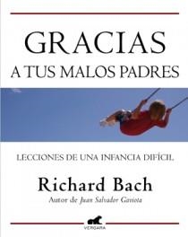 GRACIAS A TUS MALOS PADRES | 9788415420071 | BACH, RICHARD | Llibreria L'Altell - Llibreria Online de Banyoles | Comprar llibres en català i castellà online - Llibreria de Girona