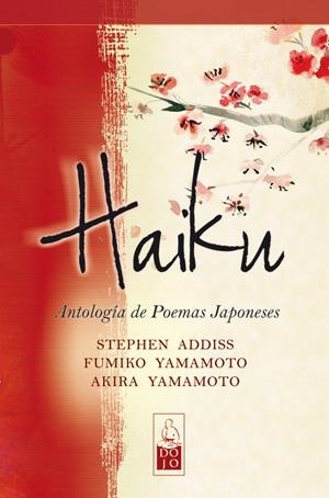 HAIKU | 9788493784546 | ADDISS, STEPHEN/YAMAMOTO, FUMIKO/YAMAMOTO, AKIRA | Llibreria L'Altell - Llibreria Online de Banyoles | Comprar llibres en català i castellà online - Llibreria de Girona
