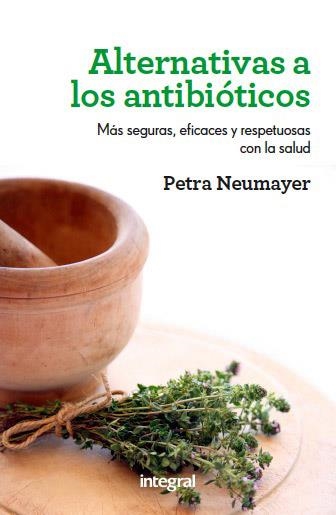 ALTERNATIVAS A LOS ANTIBIOTICOS | 9788492981991 | NEUMAYER , PETRA | Llibreria L'Altell - Llibreria Online de Banyoles | Comprar llibres en català i castellà online - Llibreria de Girona