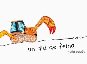 UN DIA DE FEINA | 9788492607686 | PAGÈS, MARIA | Llibreria L'Altell - Llibreria Online de Banyoles | Comprar llibres en català i castellà online - Llibreria de Girona