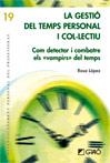 GESTIÓ DEL TEMPS PERSONAL I COL·LECTIU, LA  | 9788499804088 | LÓPEZ RODRÍGUEZ, ROSA | Llibreria L'Altell - Llibreria Online de Banyoles | Comprar llibres en català i castellà online - Llibreria de Girona