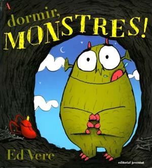 A DORMIR MONSTRES | 9788426138910 | VERE, ED | Llibreria L'Altell - Llibreria Online de Banyoles | Comprar llibres en català i castellà online - Llibreria de Girona