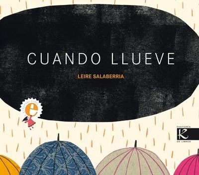 CUANDO LLUEVE | 9788415250272 | SALABERRIA, LEIRE | Llibreria L'Altell - Llibreria Online de Banyoles | Comprar llibres en català i castellà online - Llibreria de Girona