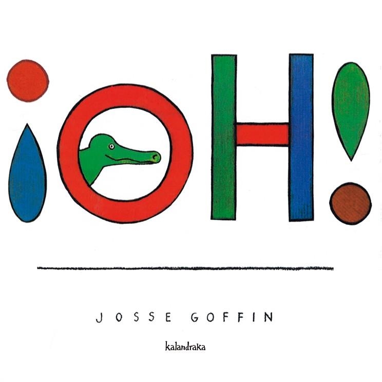 OH! | 9788496388673 | GOFFIN, JOSSE | Llibreria L'Altell - Llibreria Online de Banyoles | Comprar llibres en català i castellà online - Llibreria de Girona