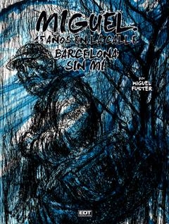 MIGUEL. 15 AÑOS EN LA CALLE. BARCELONA SIN MÍ | 9788499474366 | FUSTER, MIGUEL  | Llibreria L'Altell - Llibreria Online de Banyoles | Comprar llibres en català i castellà online - Llibreria de Girona