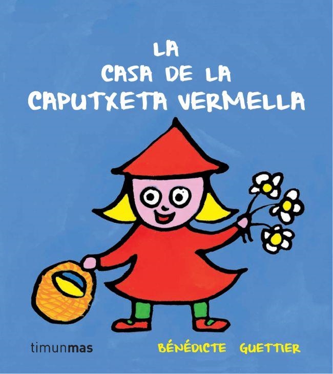 CASA DE LA CAPUTXETA VERMELLA, LA | 9788499327228 | GUETTIER, BÉNÉDICTE | Llibreria Online de Banyoles | Comprar llibres en català i castellà online
