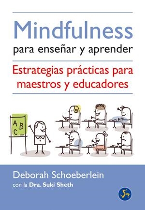 MINDFULNESS PARA ENSEÑAR Y APRENDER | 9788495973825 | SCHOEBERLEIN, DEBORAH/SHETH, SUKI | Llibreria Online de Banyoles | Comprar llibres en català i castellà online