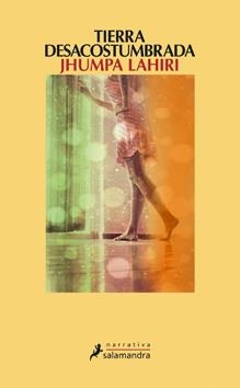 TIERRA DESACOSTUMBRADA | 9788498382716 | LAHIRI, JHUMPA | Llibreria L'Altell - Llibreria Online de Banyoles | Comprar llibres en català i castellà online - Llibreria de Girona