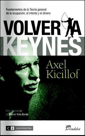 VOLVER A KEYNES | 9788493947194 | KICILLOF, AXEL | Llibreria L'Altell - Llibreria Online de Banyoles | Comprar llibres en català i castellà online - Llibreria de Girona