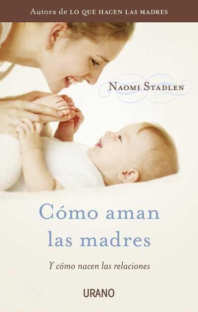 CÓMO AMAN LAS MADRES | 9788479538095 | STADLEN, NAOMI | Llibreria L'Altell - Llibreria Online de Banyoles | Comprar llibres en català i castellà online - Llibreria de Girona