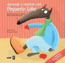APRENDE A VESTIRTE CON PEQUEÑO LOBO | 9788441430891 | THUILLIER, ÉLÉONORE | Llibreria L'Altell - Llibreria Online de Banyoles | Comprar llibres en català i castellà online - Llibreria de Girona