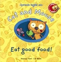 CAT AND MOUSE: EAT GOOD FOOD! | 9788467830873 | HUSAR, STÉPHANE/MÉHÉE, LOÏC | Llibreria L'Altell - Llibreria Online de Banyoles | Comprar llibres en català i castellà online - Llibreria de Girona