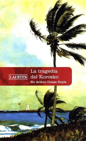TRAGEDIA DE KOROSKO, LA | 9788475846217 | CONAN DOYLE, SIR ARTHUR | Llibreria L'Altell - Llibreria Online de Banyoles | Comprar llibres en català i castellà online - Llibreria de Girona