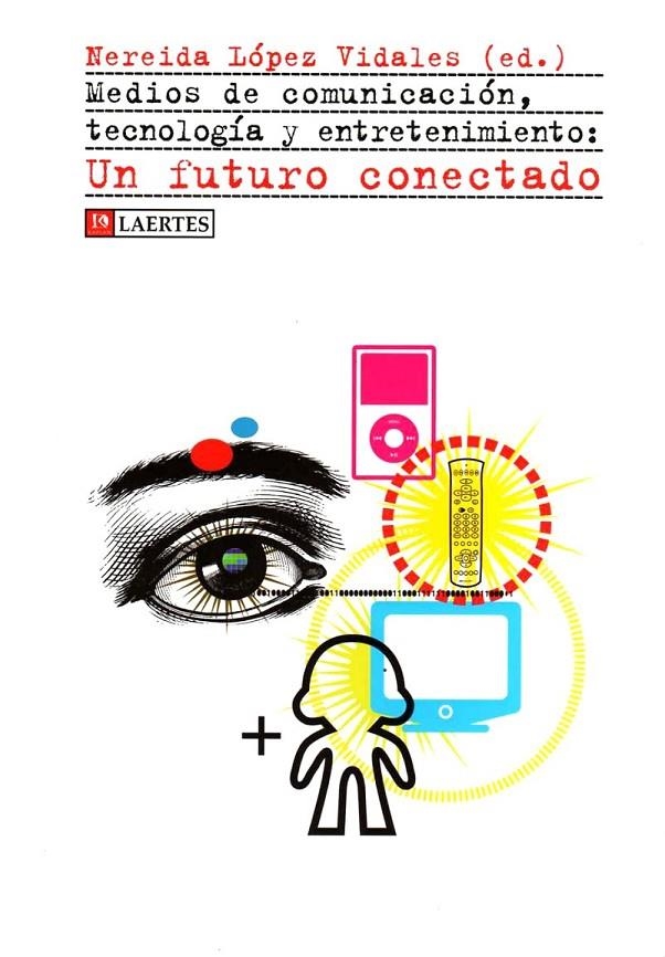 MEDIOS DE COMUNICACION, TECNOLOGIA Y ENTRETENIMENTO : UN FUT | 9788475846279 | LOPEZ, NEREIDA | Llibreria Online de Banyoles | Comprar llibres en català i castellà online