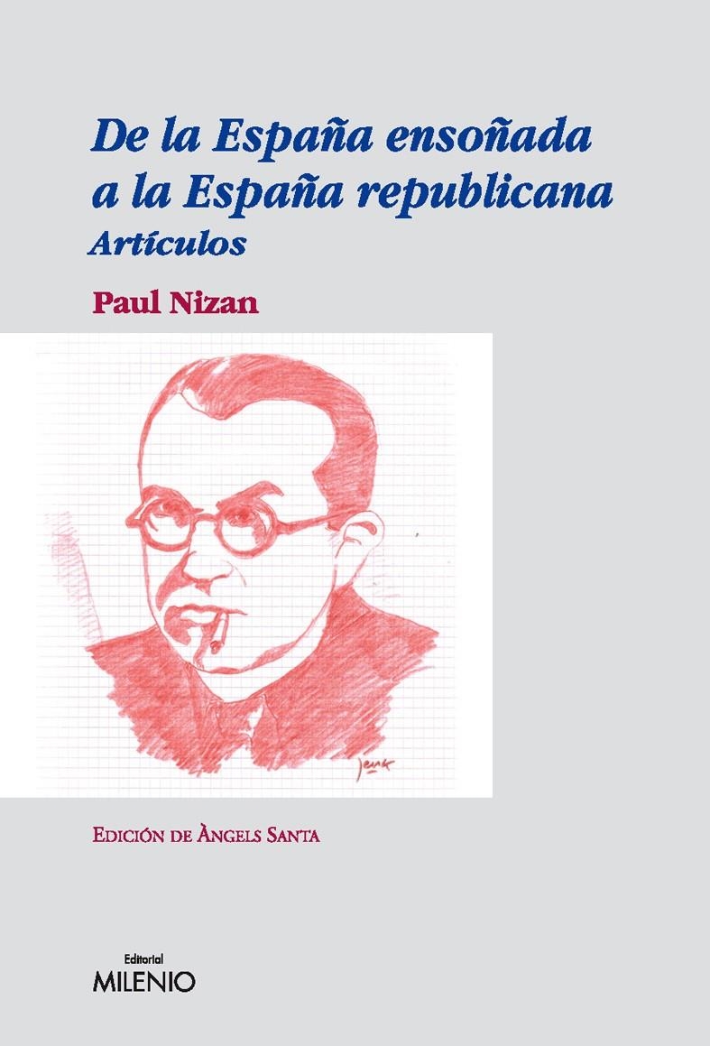 DE LA ESPAÑA ENSOÑADA A LA ESPAÑA REPUBLICANA | 9788497432504 | NIZAN, PAUL | Llibreria L'Altell - Llibreria Online de Banyoles | Comprar llibres en català i castellà online - Llibreria de Girona
