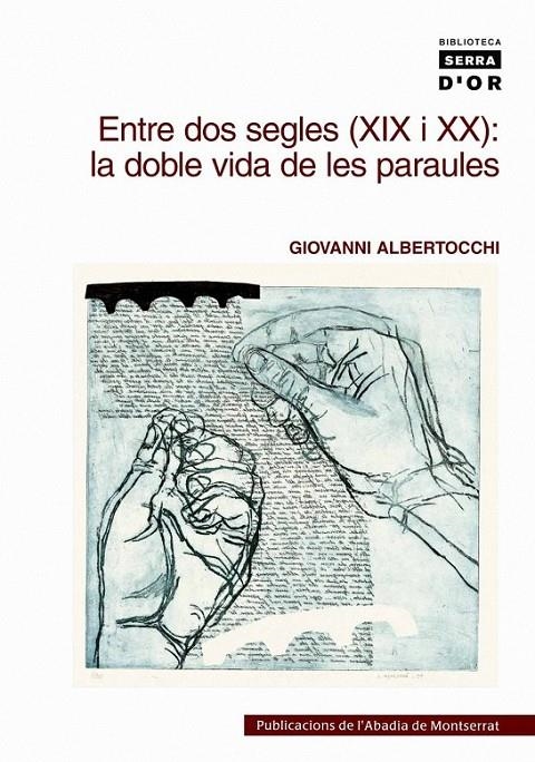 ENTRE DOS SEGLES (XIX I XX): LA DOBLE VIDA DE LES PARAULES | 9788478268238 | GIOVANNI ALBERTOCCHI | Llibreria L'Altell - Llibreria Online de Banyoles | Comprar llibres en català i castellà online - Llibreria de Girona