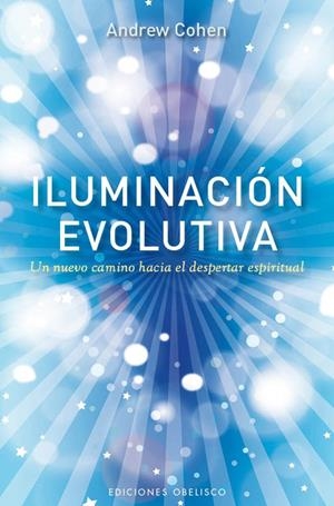 ILUMINACIÓN EVOLUTIVA | 9788497778725 | COHEN, ANDREW | Llibreria L'Altell - Llibreria Online de Banyoles | Comprar llibres en català i castellà online - Llibreria de Girona