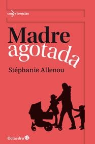 MADRE AGOTADA | 9788499212784 | ALLENOU, STÉPHANIE | Llibreria L'Altell - Llibreria Online de Banyoles | Comprar llibres en català i castellà online - Llibreria de Girona