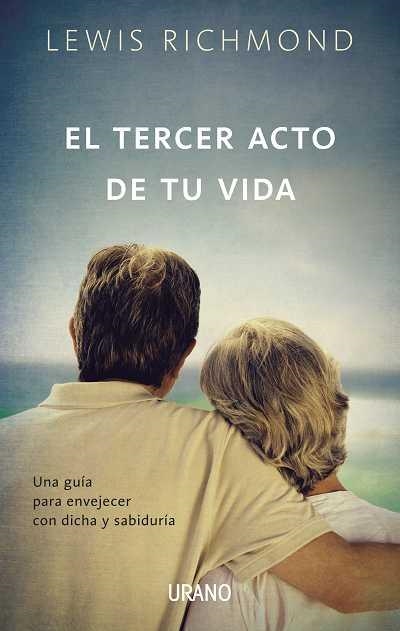 TERCER ACTO DE TU VIDA, EL | 9788479538187 | RICHMOND, LEWIS | Llibreria Online de Banyoles | Comprar llibres en català i castellà online